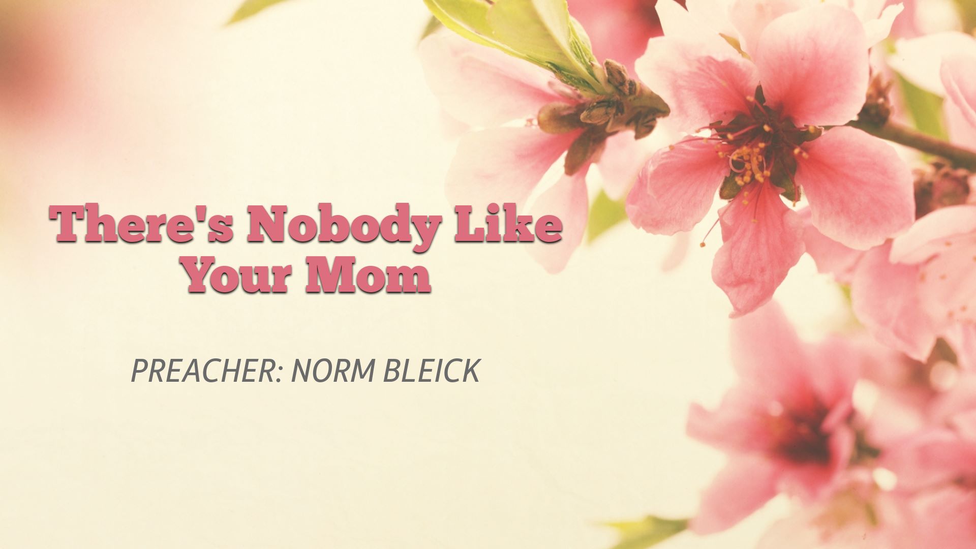There’s Nobody Like Your Mom