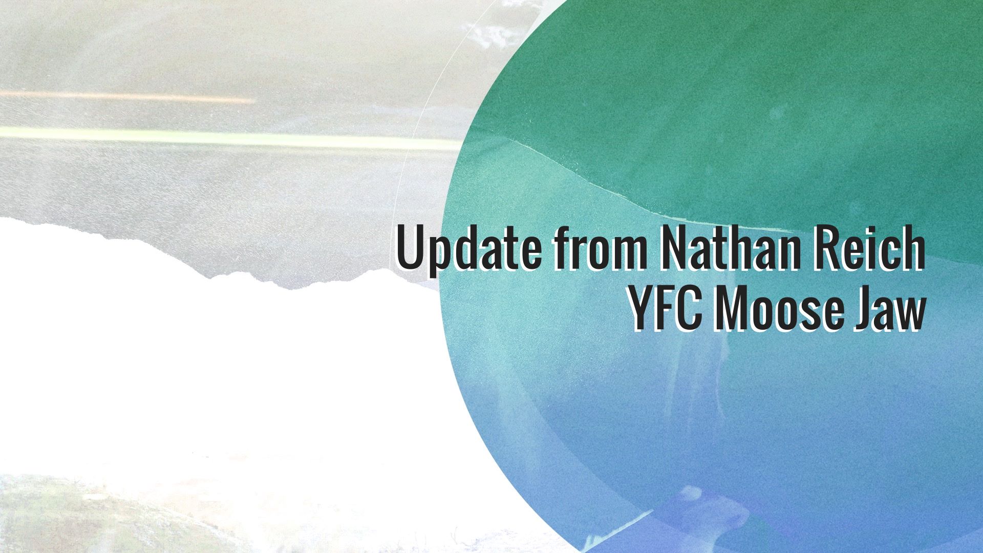 Update from Nathan Reich – YFC Moose Jaw