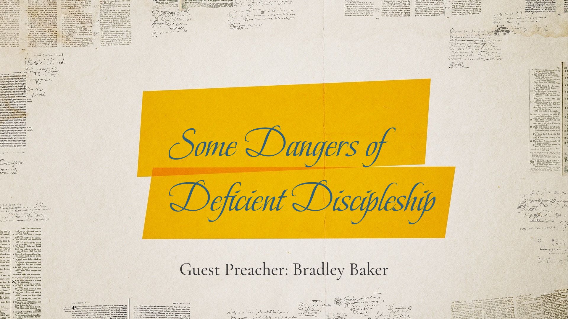 Some Dangers of Deficient Discipleship