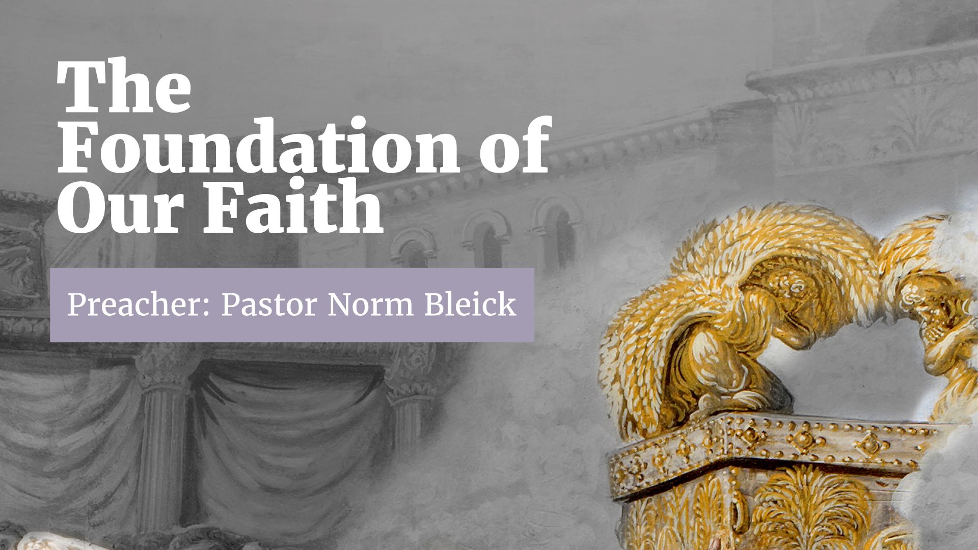 The Foundation of Our Faith