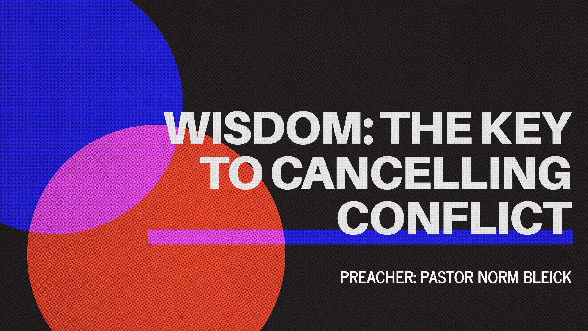 Wisdom: The Key to Cancelling Conflict