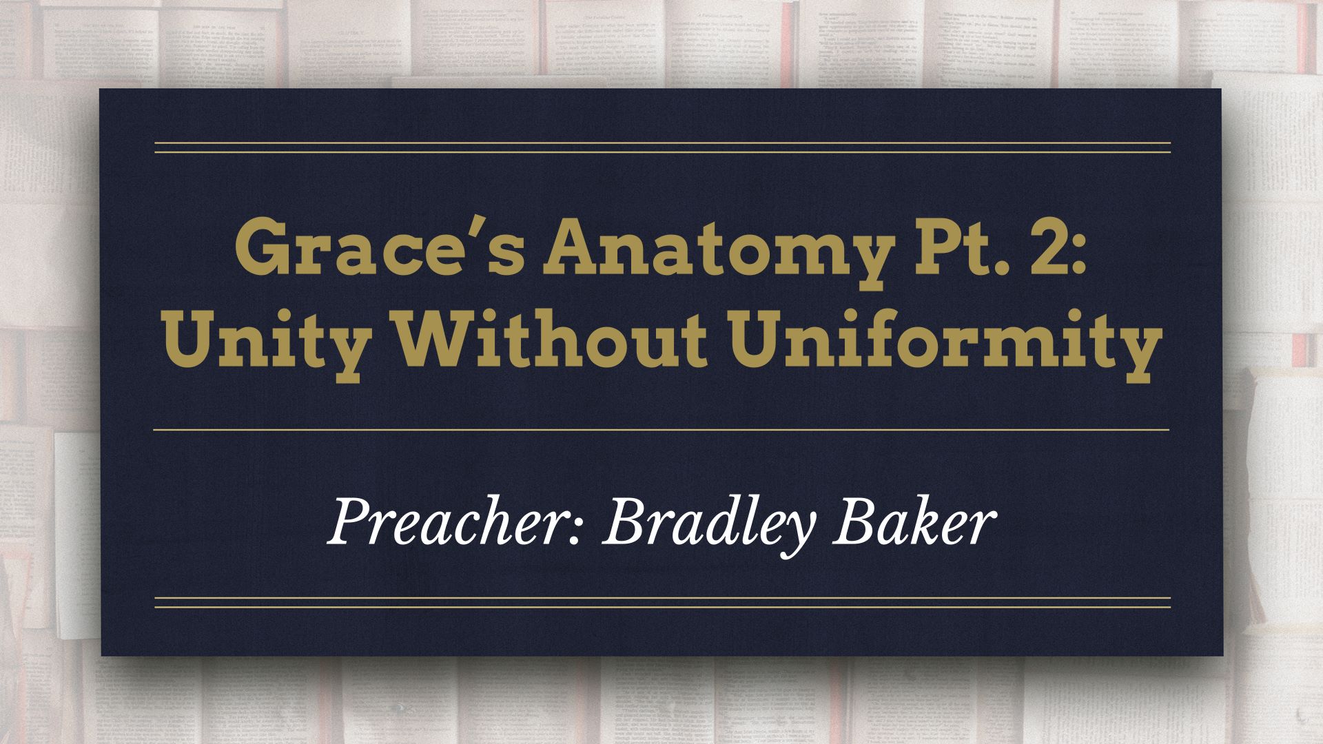 Grace’s Anatomy Pt. 2: Unity Without Uniformity