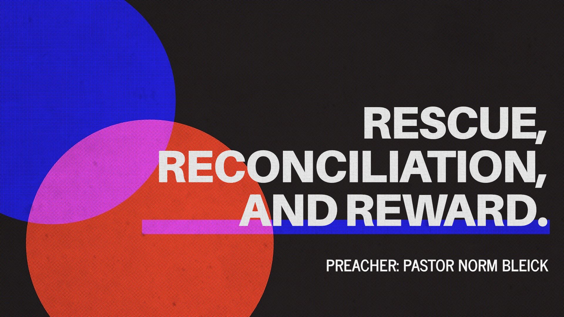 Rescue, Reconciliation, and Reward.