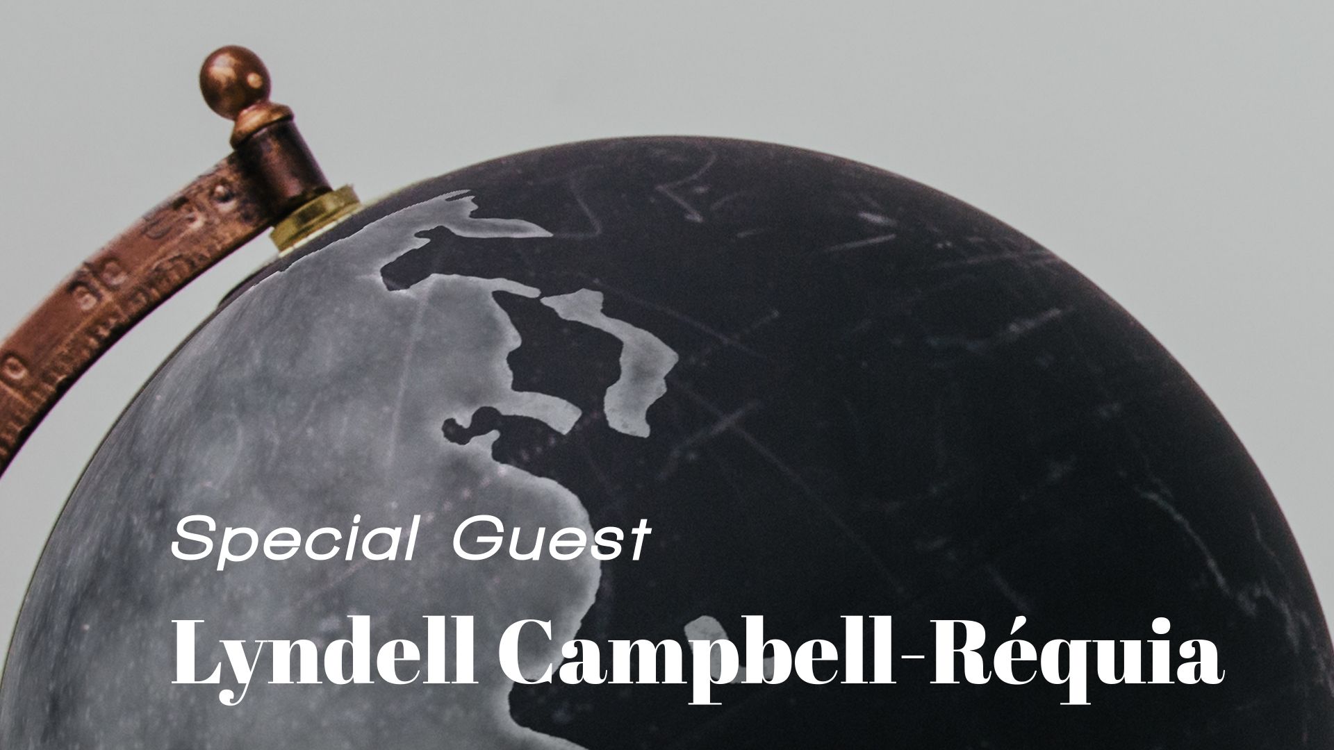 Special Guest: Lyndell Campbell-Réquia