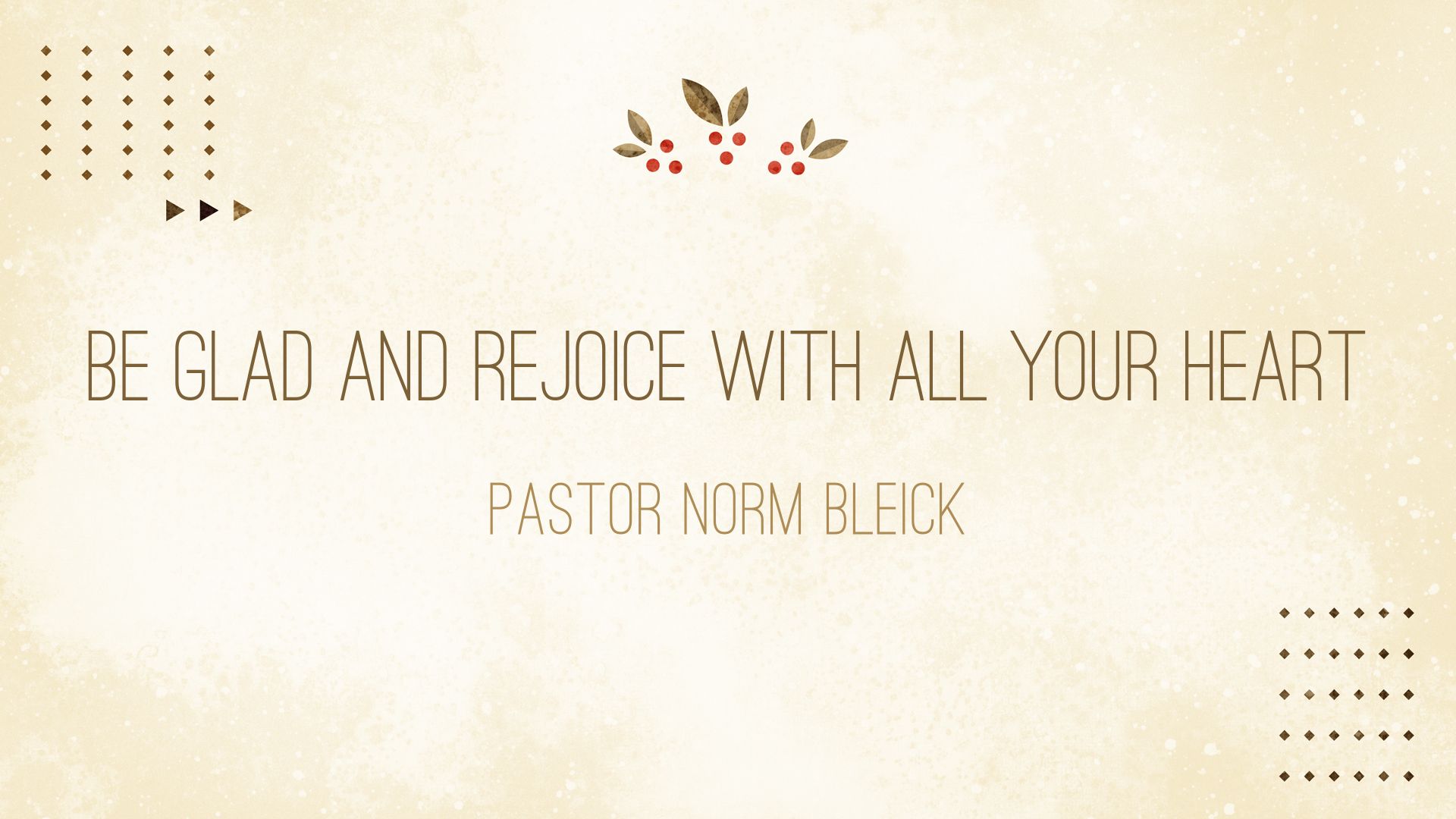 Be Glad and Rejoice with All Your Heart