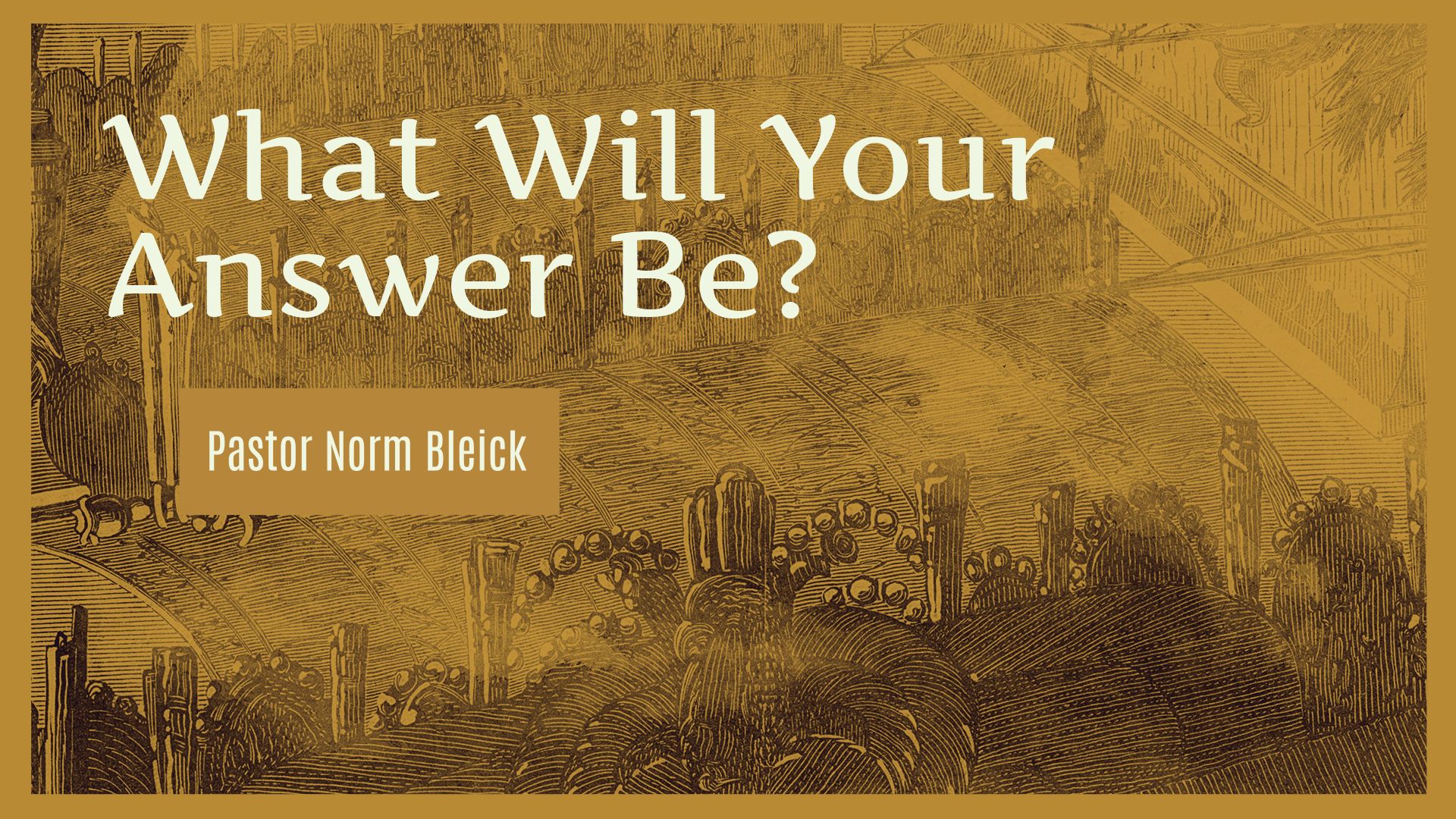 What Will Your Answer Be?